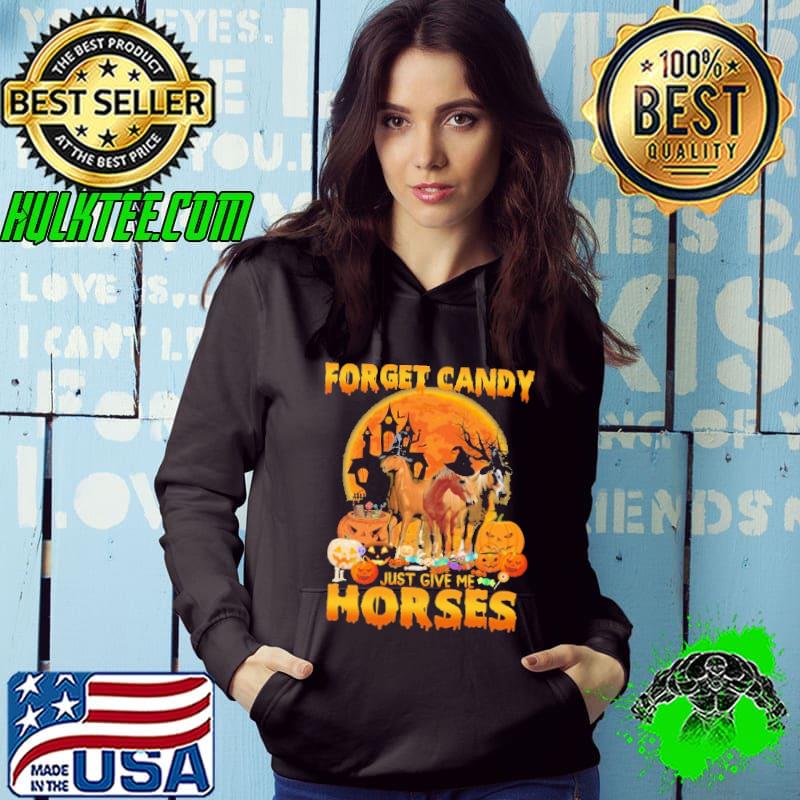 Horse Halloween - Forget Candy Just Give Me Horses Shirt