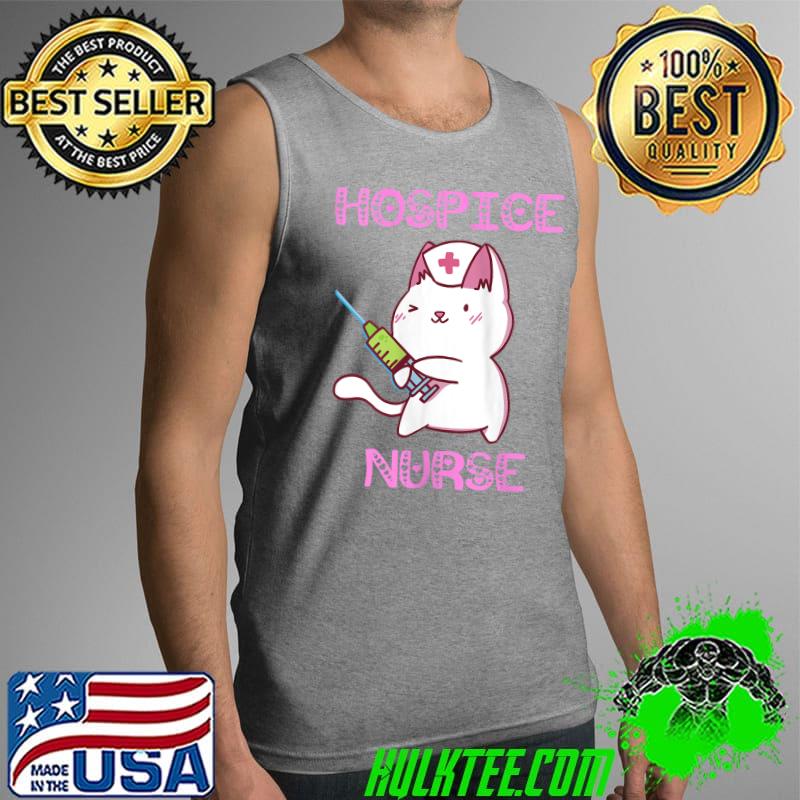 Hospice Nurse Cat Nursing Terminal Care Medical Hospice Work T-s Tank Top Hospice Nurse Cat Nursing Terminal Care Medical Hospice Work T-s Tank Top