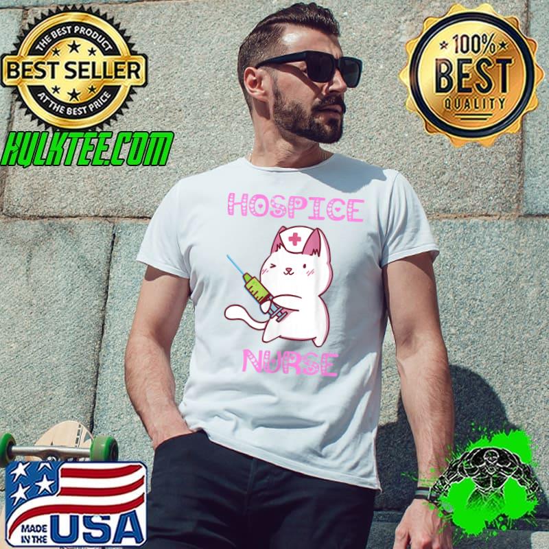 Hospice Nurse Cat Nursing Terminal Care Medical Hospice Work T-s Unisex Hospice Nurse Cat Nursing Terminal Care Medical Hospice Work T-s Unisex
