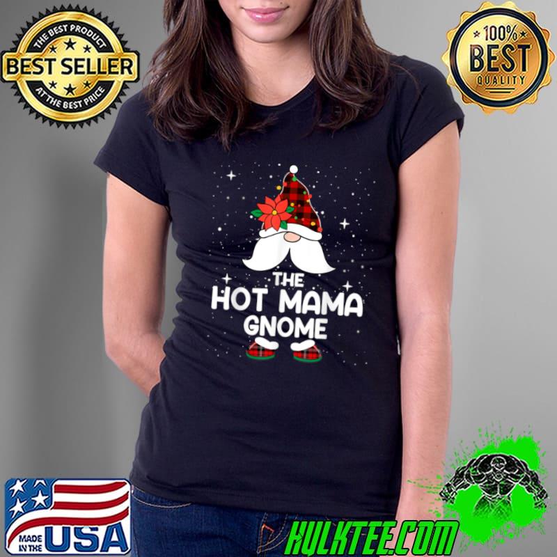 Hot Mama Gnome Buffalo Plaid Matching Family Christmas T Shirt Ladies Tee Hot Mama Gnome Buffalo Plaid Matching Family Christmas T Shirt Ladies Tee
