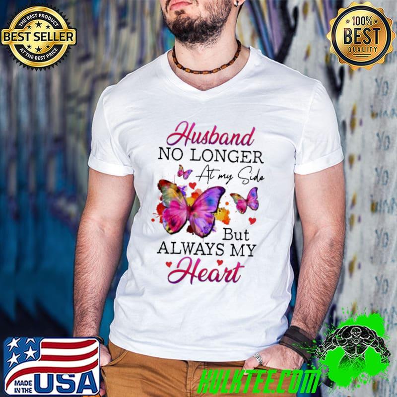 Husband No Longer At My Side But Always In My Heart Butterfly Shirt