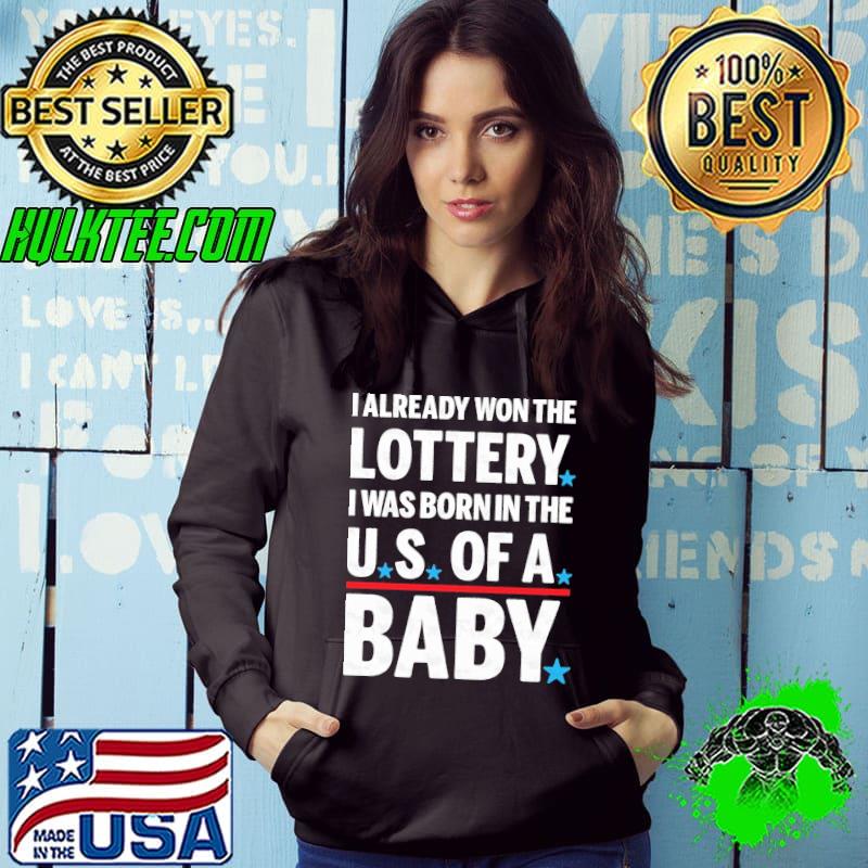I Already Won The Lottery I Was Born In The US Of A Baby Shirt