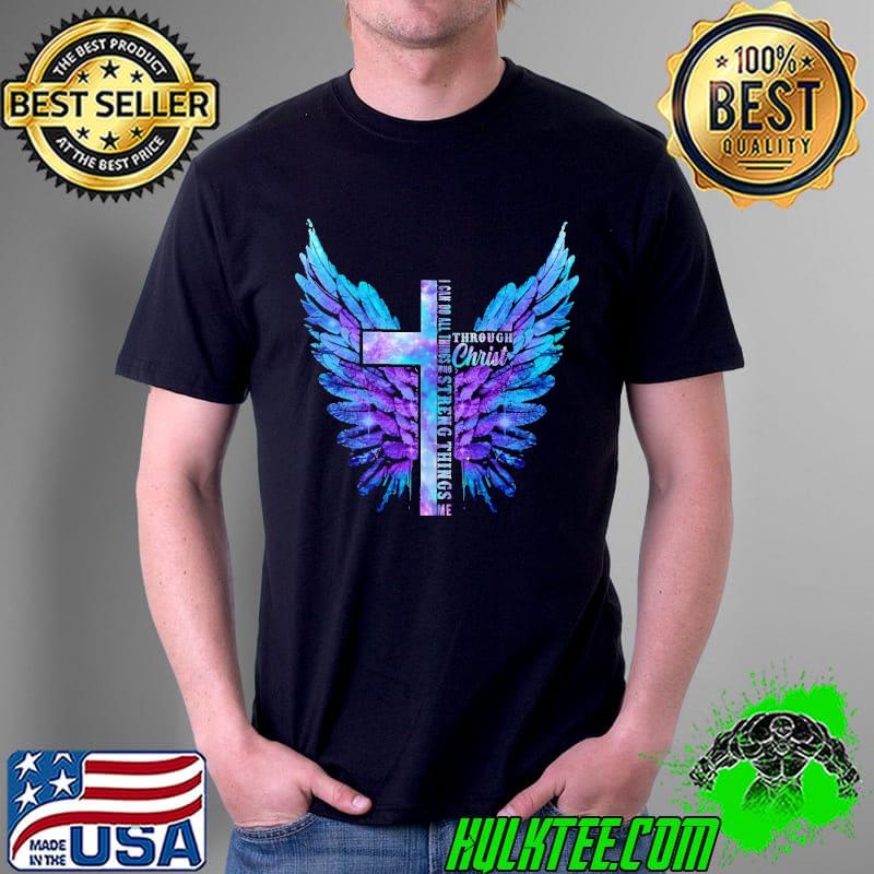 I can do all things who streng things me through christ angel s Unisex I can do all things who streng things me through christ angel s Unisex