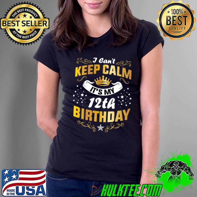 I Can't It's My 12th Birthday Family Matching 12 Years Old Premium T-Shirt Ladies Tee I Can't It's My 12th Birthday Family Matching 12 Years Old Premium T-Shirt Ladies Tee