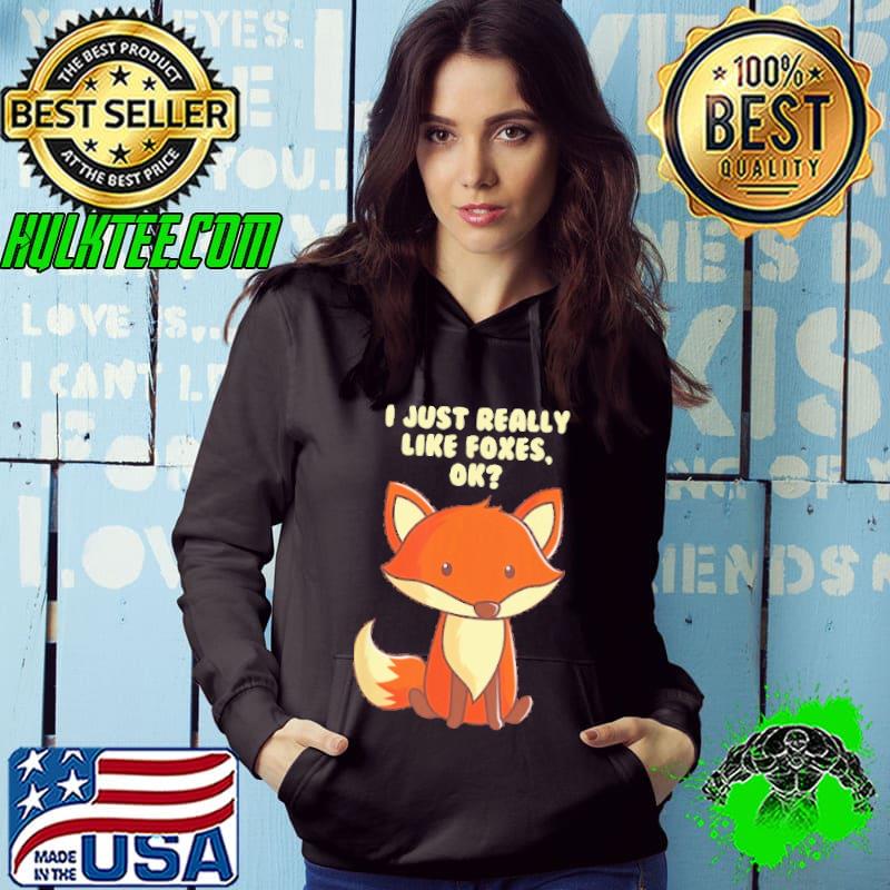 I Just Really Like Foxes Ok Shirt
