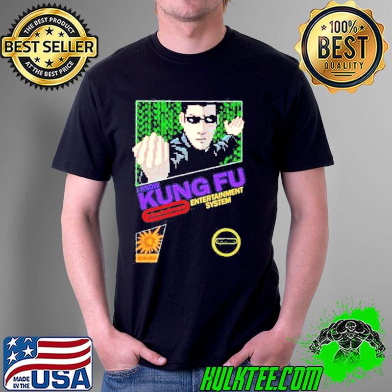 I know Kung Fu entertainment system shirt