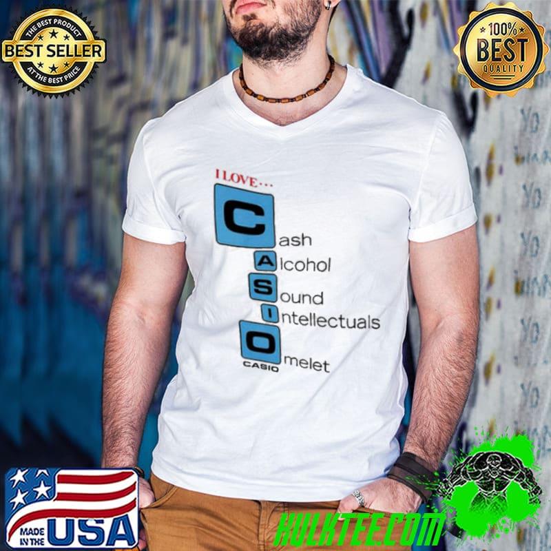 I love cash alcohol sound intellectuals omelet shirt