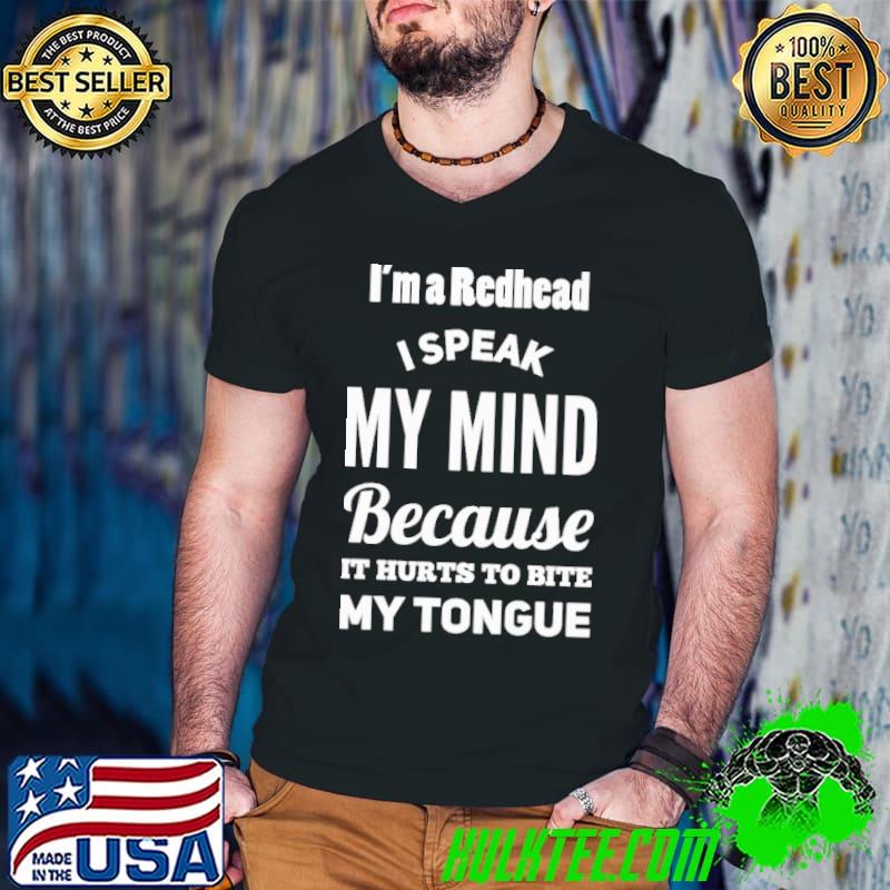 I'm A Redhead I Speak My Mind Because It Hurts To Bite My Tongue Shirt Guys V Neck I'm A Redhead I Speak My Mind Because It Hurts To Bite My Tongue Shirt Guys V Neck