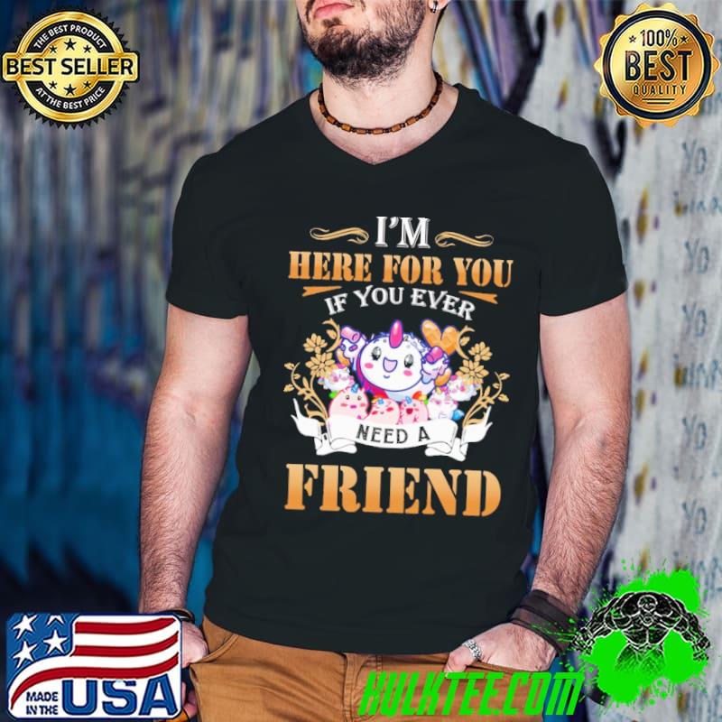 I'm Here For You If You Ever Need A Friend Unicorn s Guys V Neck I'm Here For You If You Ever Need A Friend Unicorn s Guys V Neck
