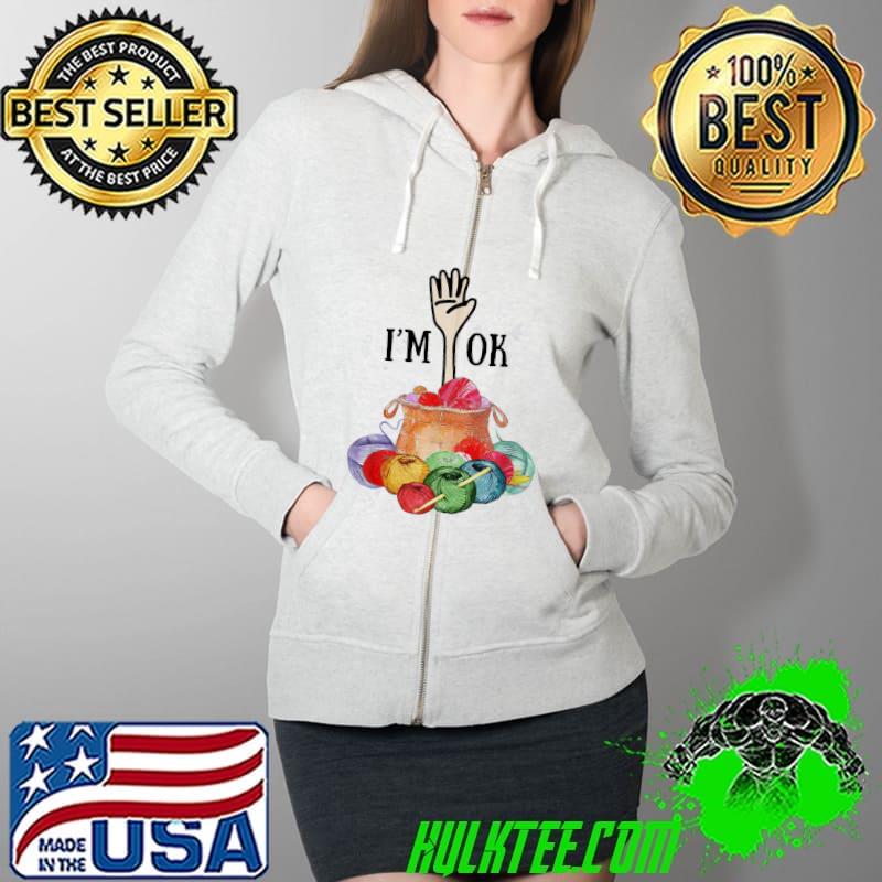 I'm Ok Knitch Shirt Full Zip Hooded I'm Ok Knitch Shirt Full Zip Hooded