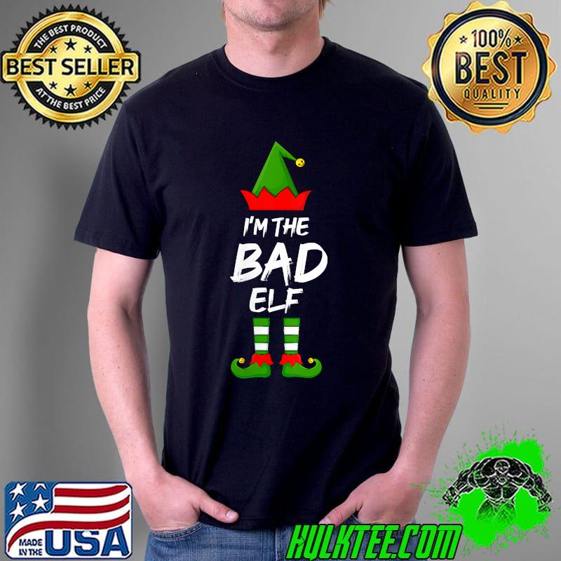 I'm The Bad Elf Funny Matching Family Elf Christmas T-Shirt Unisex I'm The Bad Elf Funny Matching Family Elf Christmas T-Shirt Unisex