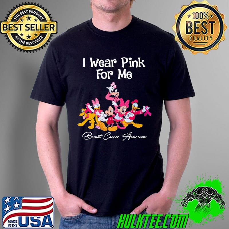 I Wear Pink For Me Breast Cancer Awareness Mickey Friends Shirt Unisex I Wear Pink For Me Breast Cancer Awareness Mickey Friends Shirt Unisex