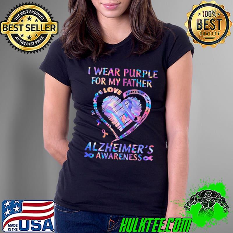 I Wear Purple For My Father Alzheimer's Awareness Love Hope Cure Shirt Ladies Tee I Wear Purple For My Father Alzheimer's Awareness Love Hope Cure Shirt Ladies Tee