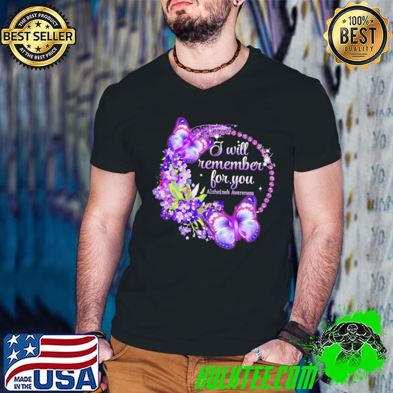 I Will Remember For You Alzheimer's Awareness Flowers Butterfly Shirt