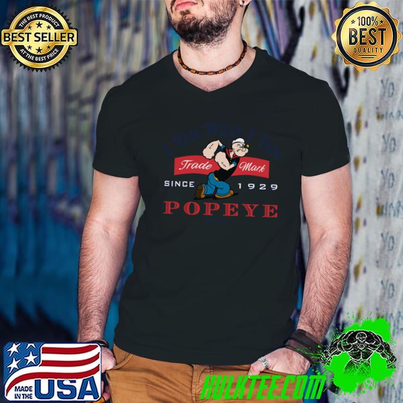 I Yam What I Yam Trade Mark Since 1929 Popeye Shirt