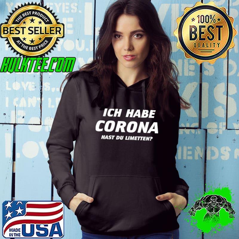 Ich Habe Corona Hast Du Limetten Shirt
