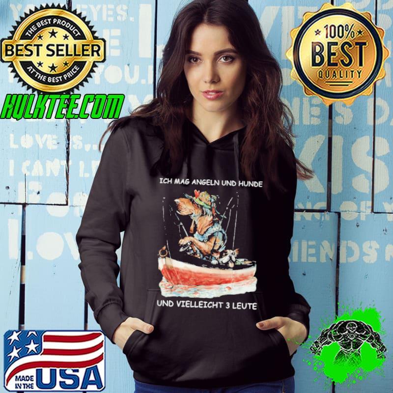 ICH MAG ANGELN UND HUNDE UND VIELLEICHT 3 LEUTE DOG FISHING SHIRT