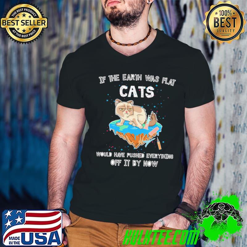 If The Earth Was Flat Cats Would Have Pushed Everything Off It by Now Shirt Guys V Neck If The Earth Was Flat Cats Would Have Pushed Everything Off It by Now Shirt Guys V Neck