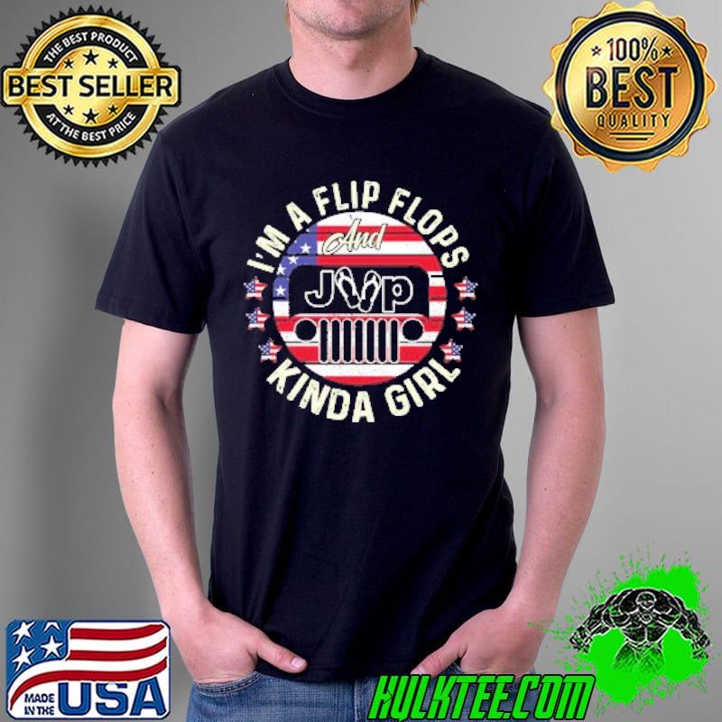 Im a flip flops and jeep kinda girl american flag 4th of july independence s Unisex Im a flip flops and jeep kinda girl american flag 4th of july independence s Unisex