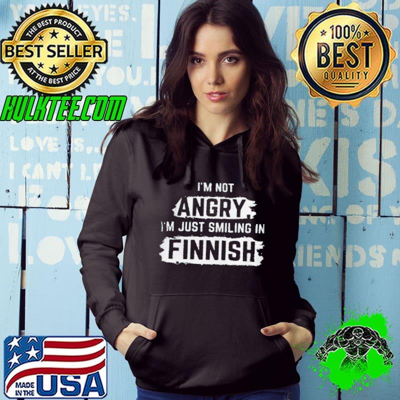 I’m not angry i’m just smiling in finnish shirt I’m not angry i’m just smiling in finnish shirt