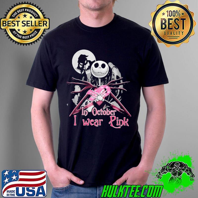 In October I Wear Pink Jack Skellington The Nightmare Before Christmas Shirt Unisex In October I Wear Pink Jack Skellington The Nightmare Before Christmas Shirt Unisex