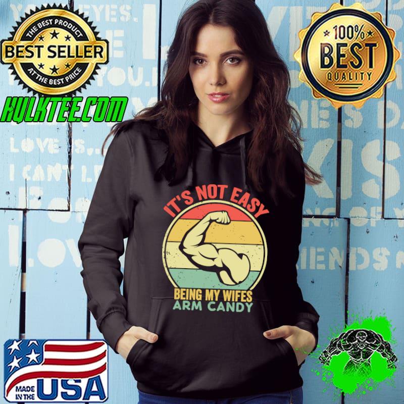 It's Not Easy Being My Wife's Arm Candy Retro Vintage T-shirt