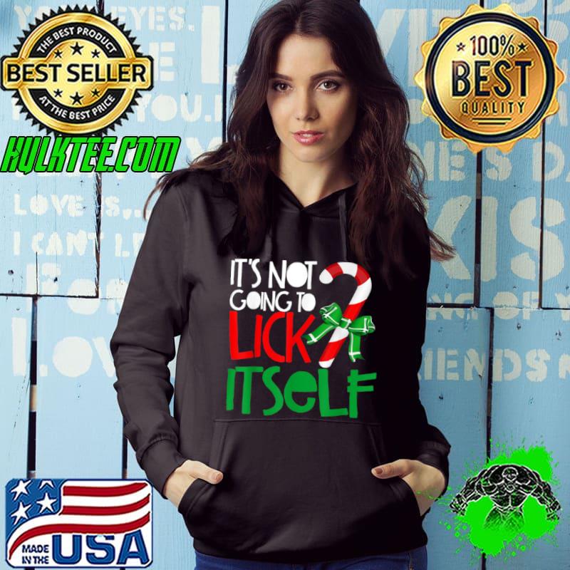 It’s Not Going to Lick Itself Adult Candy Christmas Shirt