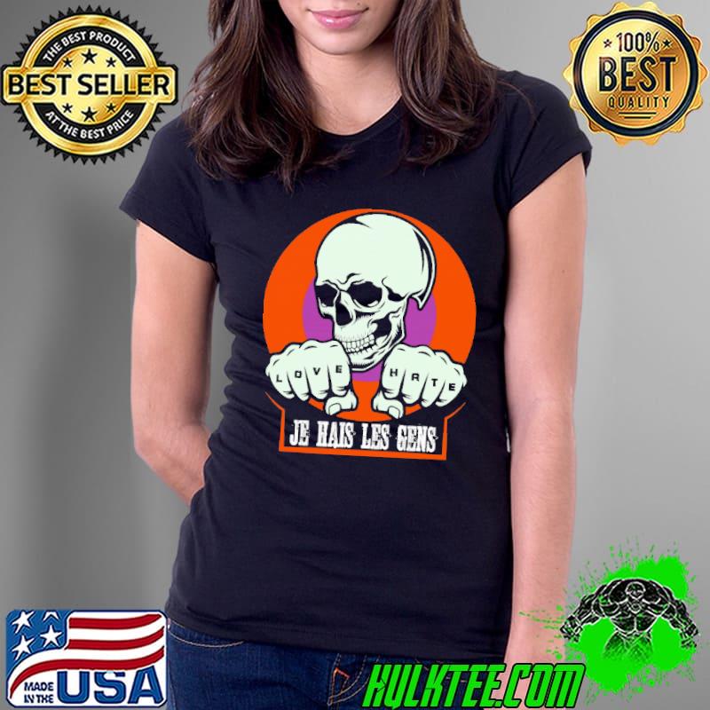 Je hais les gens love hate skull s Ladies Tee Je hais les gens love hate skull s Ladies Tee