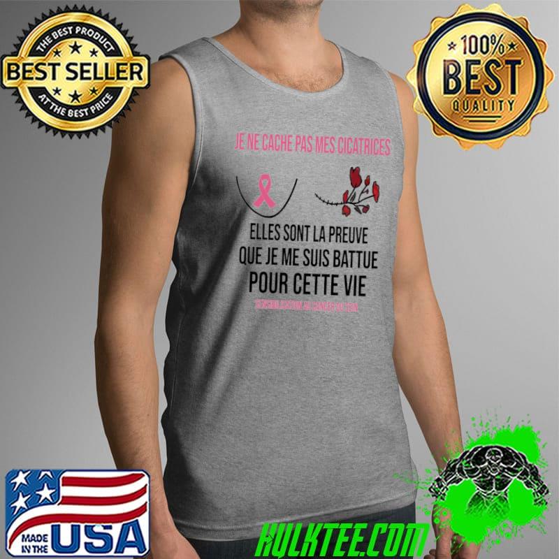 Je ne cache pas mes cicatrices elles sont la preuve que je me suis battue pour cette vie sensibilisation au cancer du sein s Tank Top Je ne cache pas mes cicatrices elles sont la preuve que je me suis battue pour cette vie sensibilisation au cancer du sein s Tank Top