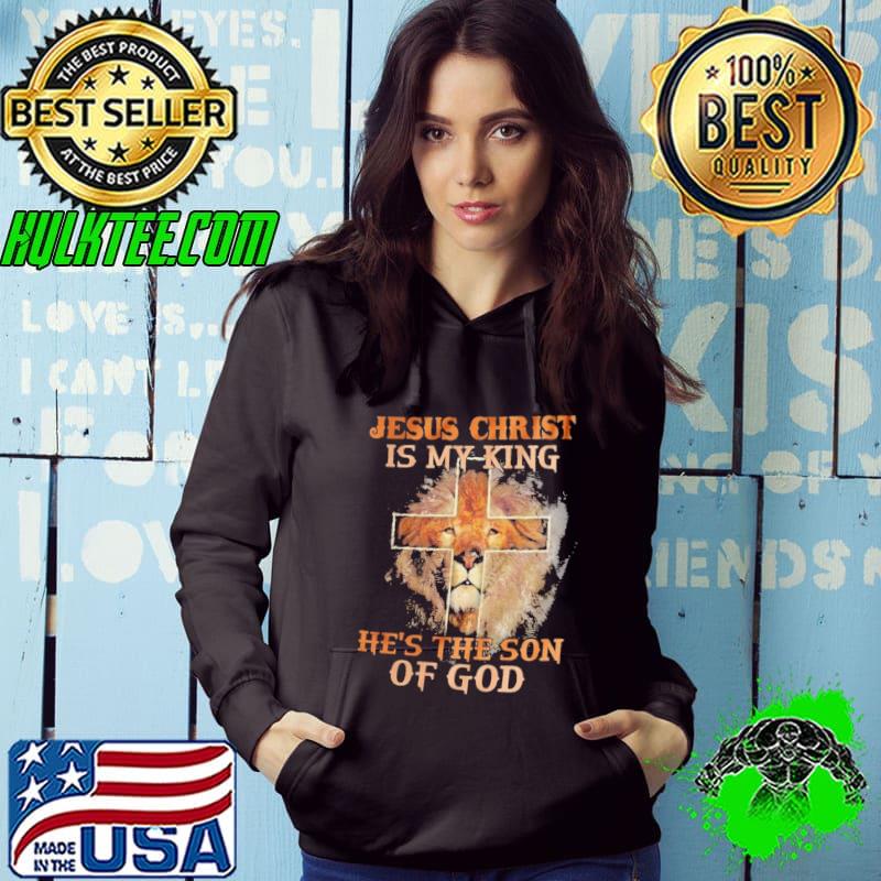 Jesus Christ Is My King He's The Son Of God Lion Shirt Jesus Christ Is My King He's The Son Of God Lion Shirt
