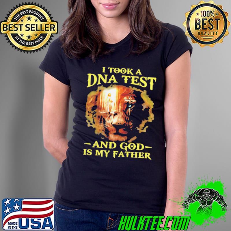 Jesus Lion I Took A Dna Test And God Is My Father T-s Ladies Tee Jesus Lion I Took A Dna Test And God Is My Father T-s Ladies Tee