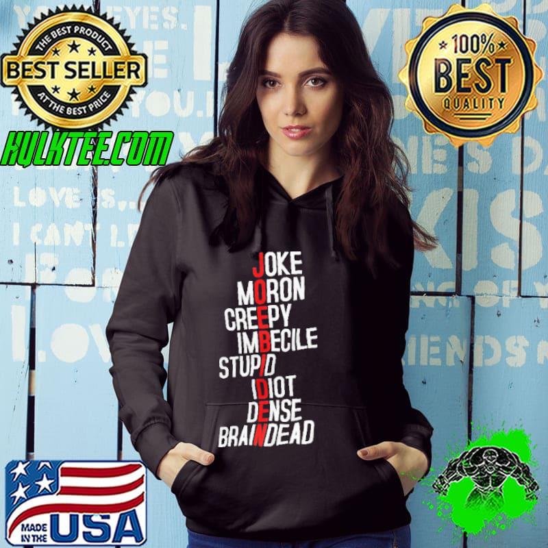 Joe Biden Joke Moron Creepy Imbecile Stupid Shirt