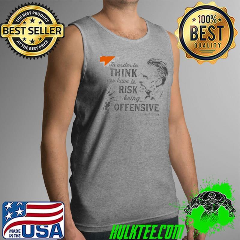 Jordan Peterson In order to think you have to risk being offensive s Tank Top Jordan Peterson In order to think you have to risk being offensive s Tank Top
