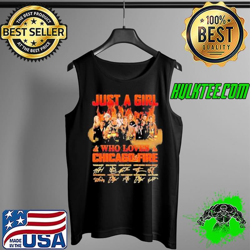 Just A Girl Who Loves Chicago Fire Signatures Shirt Tank Top Just A Girl Who Loves Chicago Fire Signatures Shirt Tank Top