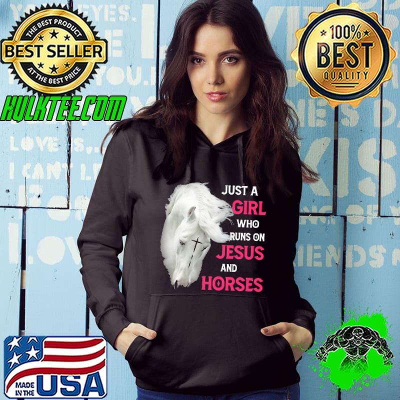 Just a girl who runs on jesus and horses shirt