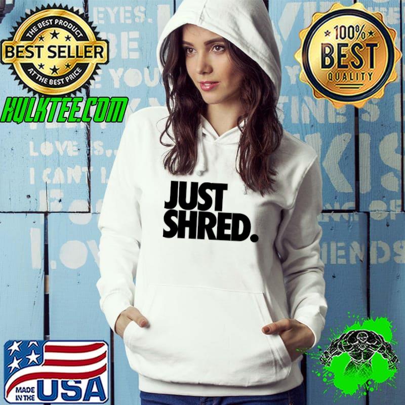 Just Shred Essential T-Shirt