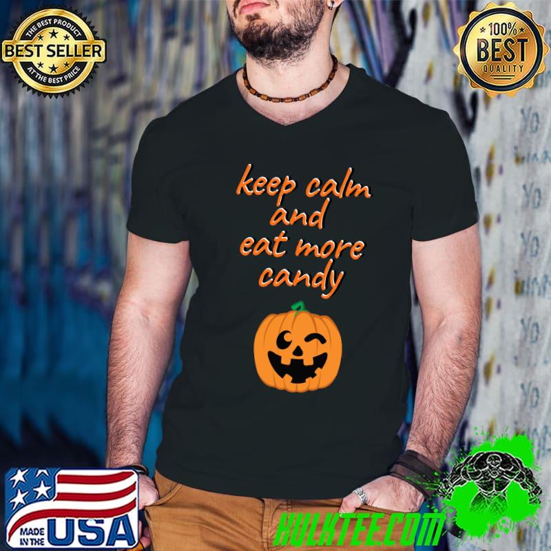 Keep Calm And Eat Candy Classic T-Shirt