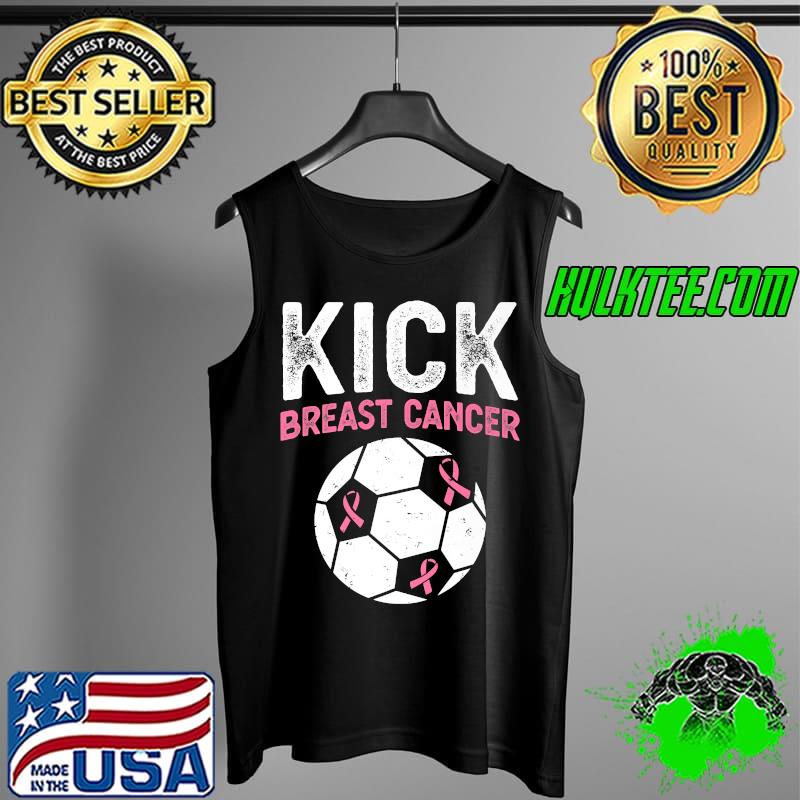 Kick Breast Cancer Awareness Soccer Pink Ribbon Supporters Premium T-Shirt Tank Top Kick Breast Cancer Awareness Soccer Pink Ribbon Supporters Premium T-Shirt Tank Top