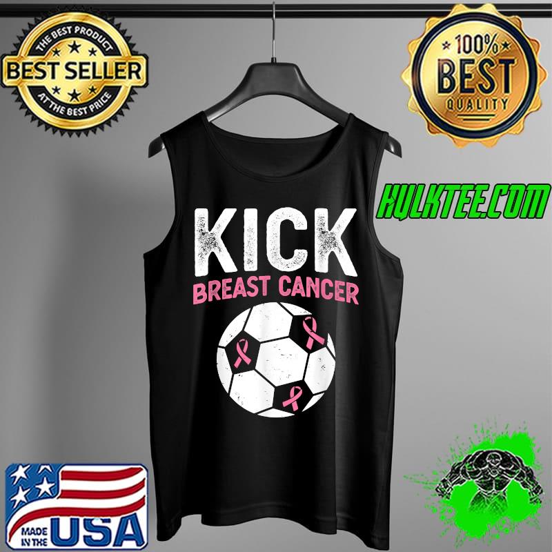 Kick Breast Cancer Awareness Soccer Pink Ribbon Supporters T-Shirt Tank Top Kick Breast Cancer Awareness Soccer Pink Ribbon Supporters T-Shirt Tank Top