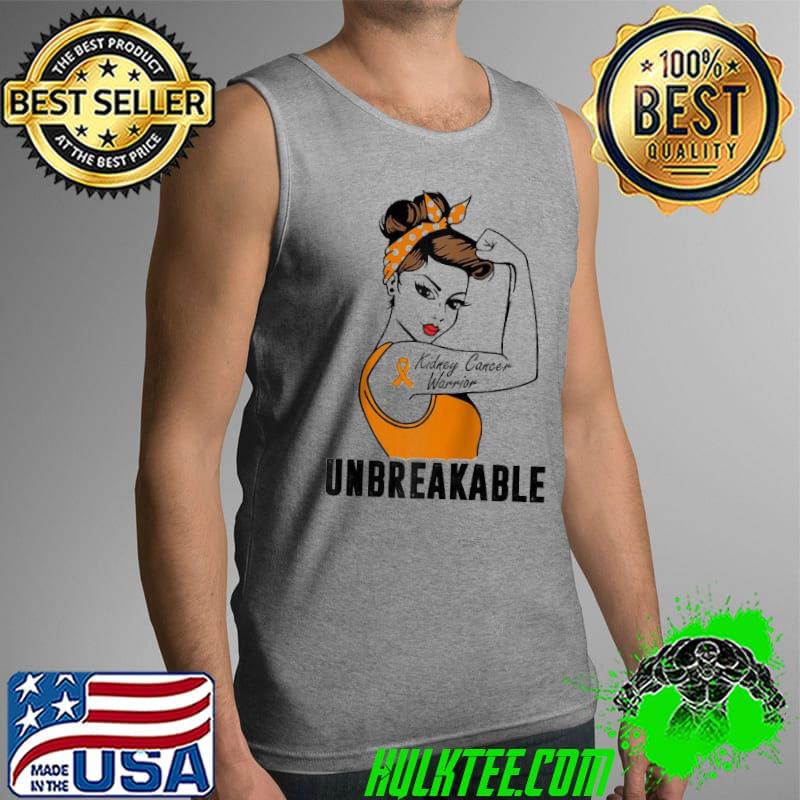 Kidney Cancer Warrior Unbreakable Strong Women Shirt Tank Top Kidney Cancer Warrior Unbreakable Strong Women Shirt Tank Top
