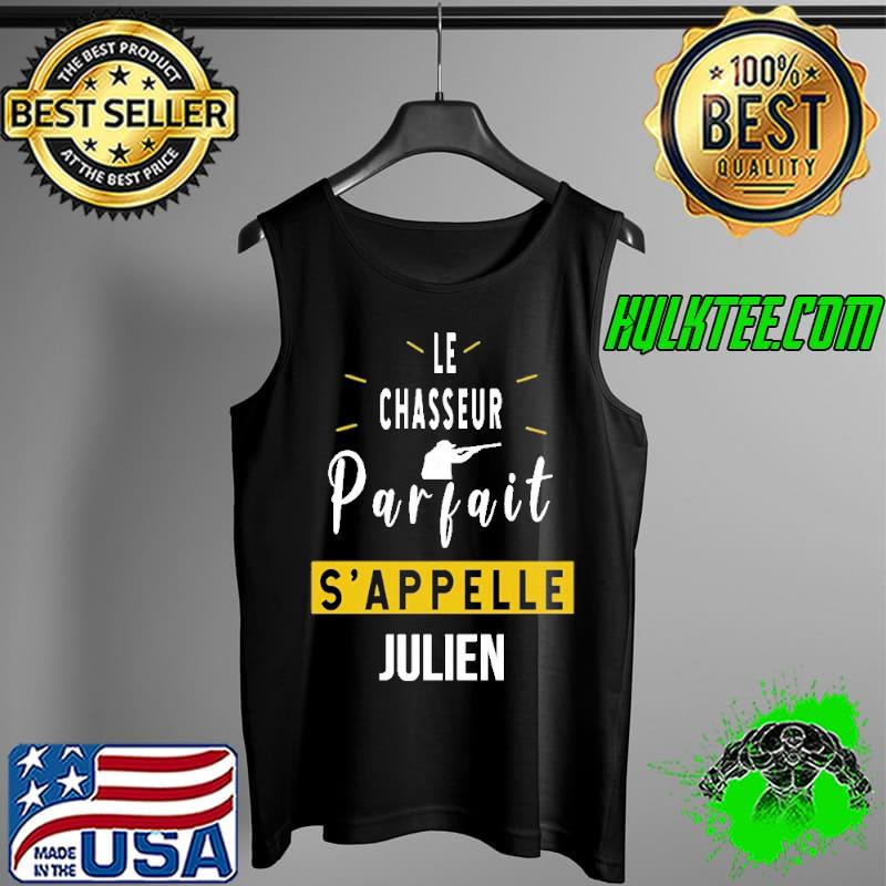 Le Chasseur Parfait S'Appelle Julien Shirt Tank Top Le Chasseur Parfait S'Appelle Julien Shirt Tank Top