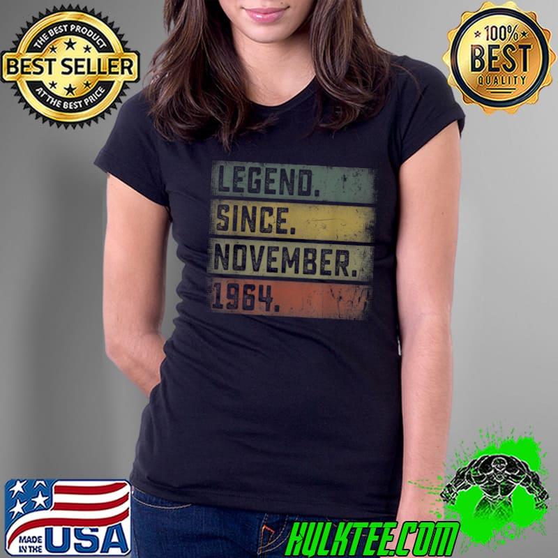 Legend Since November 1964 57th Birthday Mens 57 Years Old T-Shirt Ladies Tee Legend Since November 1964 57th Birthday Mens 57 Years Old T-Shirt Ladies Tee