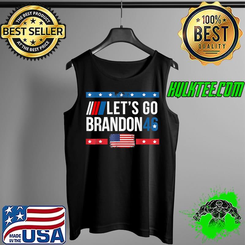 Let's Go Brandon 46 Conservative Anti Liberal US Flag T-Shirt Tank Top Let's Go Brandon 46 Conservative Anti Liberal US Flag T-Shirt Tank Top