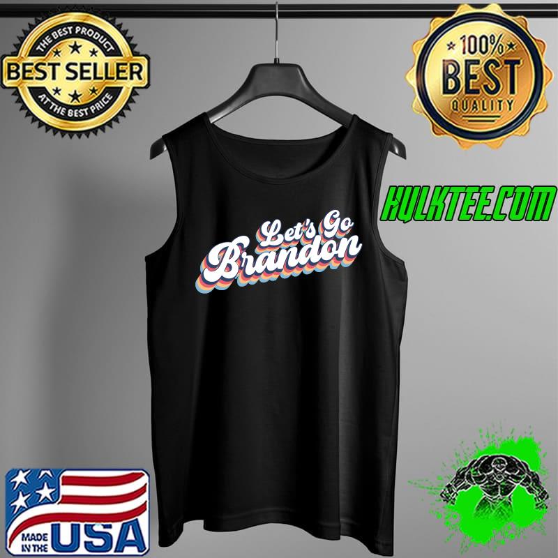 Let's Go Brandon Conservative Anti Liberal Vintage T-s Tank Top Let's Go Brandon Conservative Anti Liberal Vintage T-s Tank Top