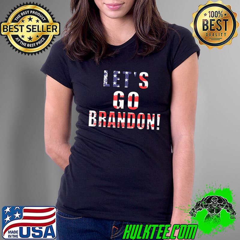 Let's Go Brandon, Joe Biden Chant T-Shirt Ladies Tee Let's Go Brandon, Joe Biden Chant T-Shirt Ladies Tee