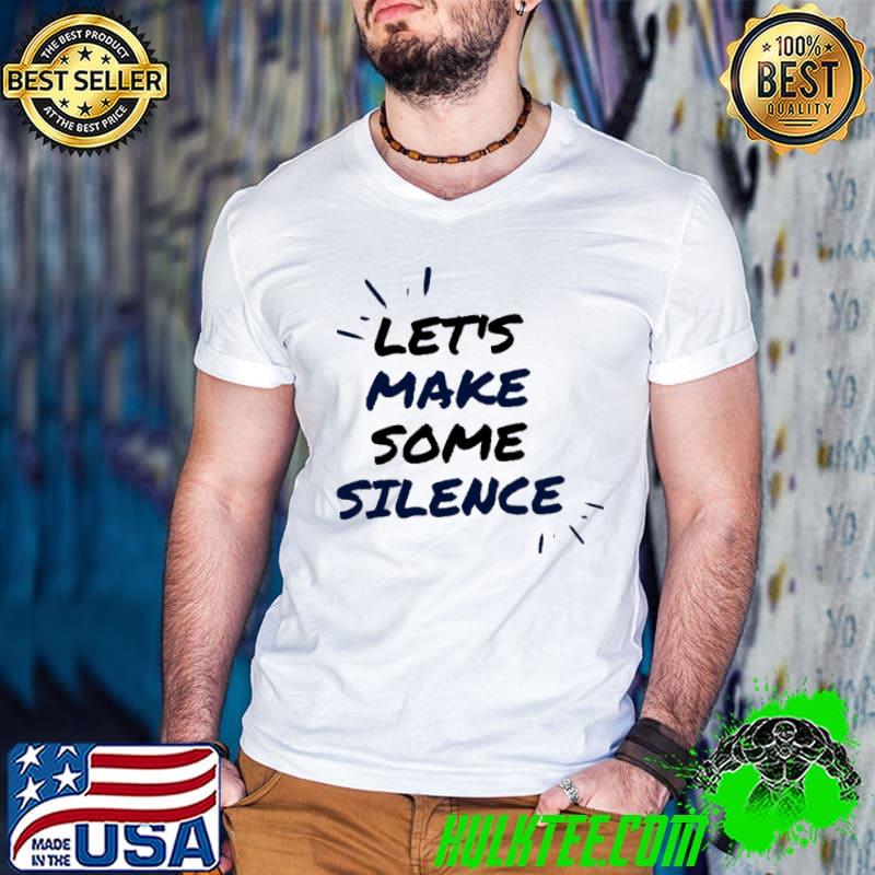 Let's Make Some Silence Finnish Shirt Let's Make Some Silence Finnish Shirt