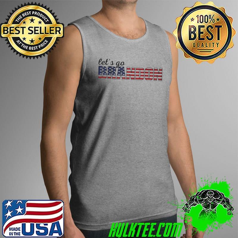 Lets go Brandon FJB American Flag Joe Biden Chant T-Shirt Tank Top Lets go Brandon FJB American Flag Joe Biden Chant T-Shirt Tank Top