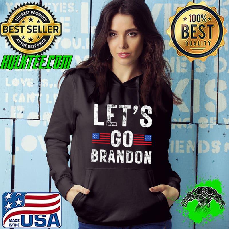 Lets Go Brandon Funny Trendy sarcastic Let's Go Brandon T-Shirt Hoodie Lets Go Brandon Funny Trendy sarcastic Let's Go Brandon T-Shirt Hoodie