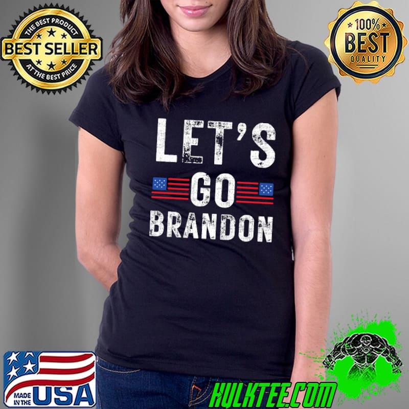 Lets Go Brandon Funny Trendy sarcastic Let's Go Brandon T-Shirt Ladies Tee Lets Go Brandon Funny Trendy sarcastic Let's Go Brandon T-Shirt Ladies Tee