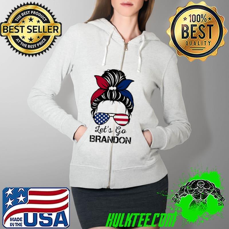 Let’s Go Brandon Messy Bun American Flag Sunglasses s Full Zip Hooded Let’s Go Brandon Messy Bun American Flag Sunglasses s Full Zip Hooded